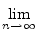$\displaystyle \lim_{{n \to \infty}}^{}$