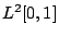 $ L^2[0,1]$