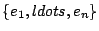 $ \{e_1, ldots , e_n\}$